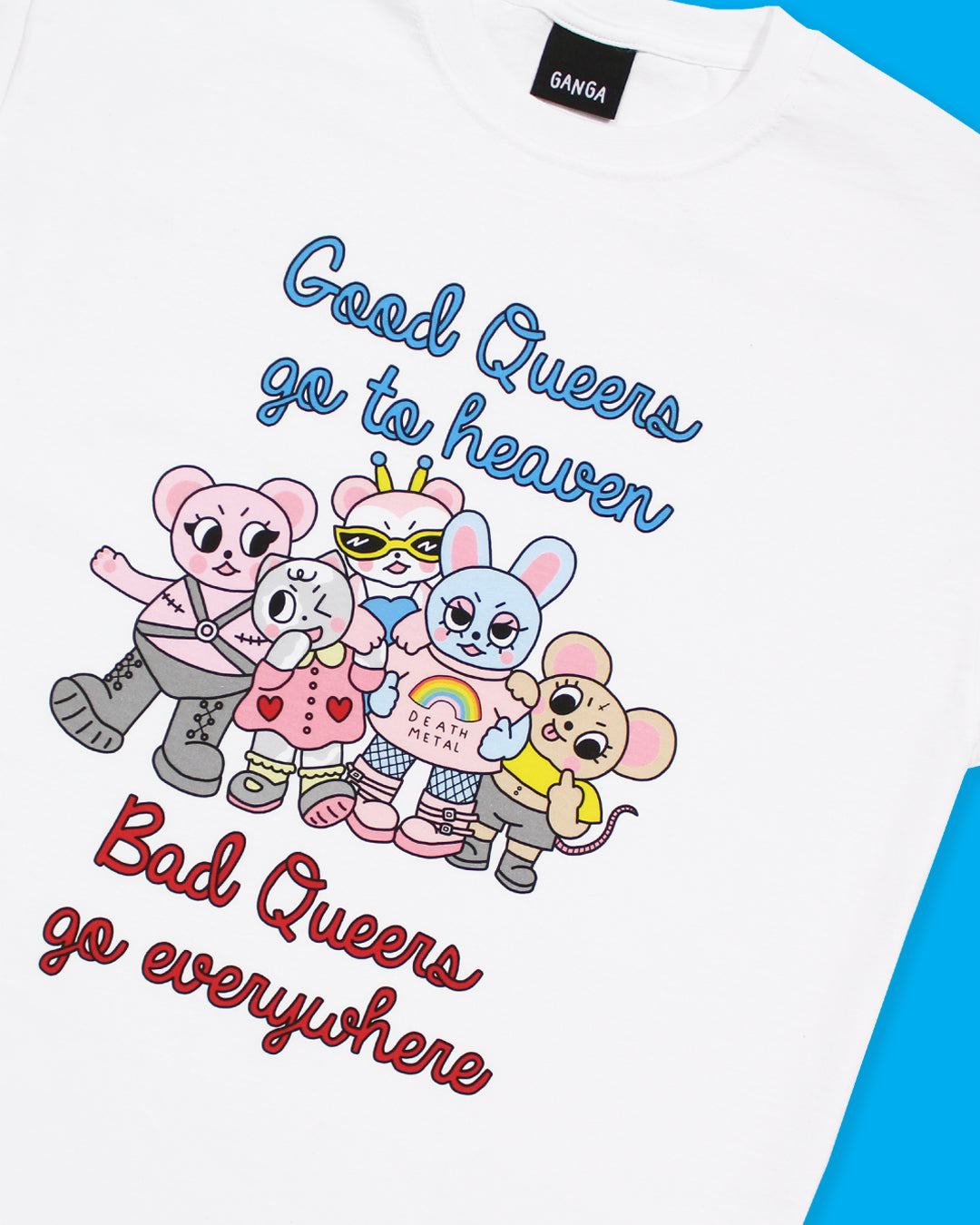 Good queers go to heaven bad queers go everywhere